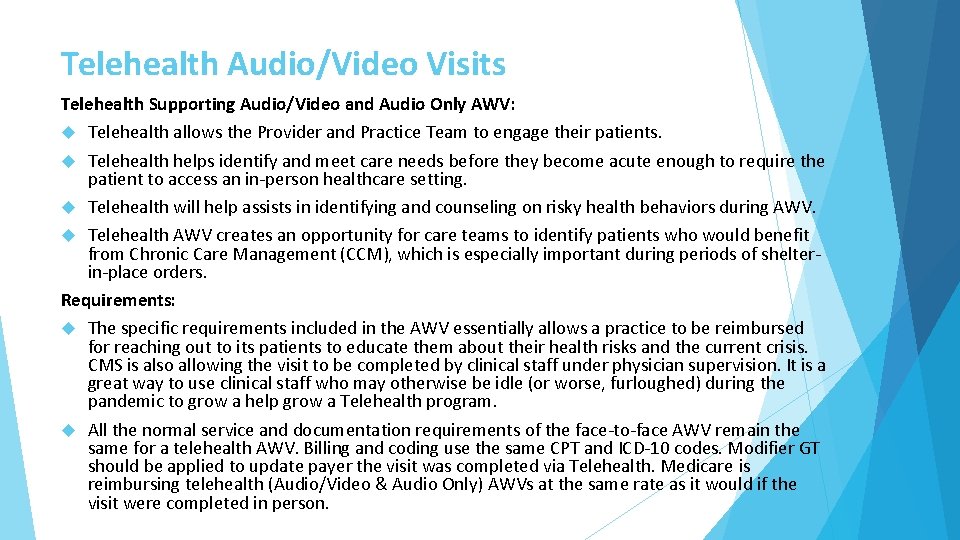 Telehealth Audio/Video Visits Telehealth Supporting Audio/Video and Audio Only AWV: Telehealth allows the Provider