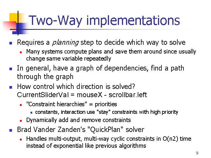 Two-Way implementations n Requires a planning step to decide which way to solve n