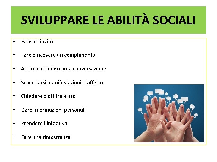 SVILUPPARE LE ABILITÀ SOCIALI • Fare un invito • Fare e ricevere un complimento