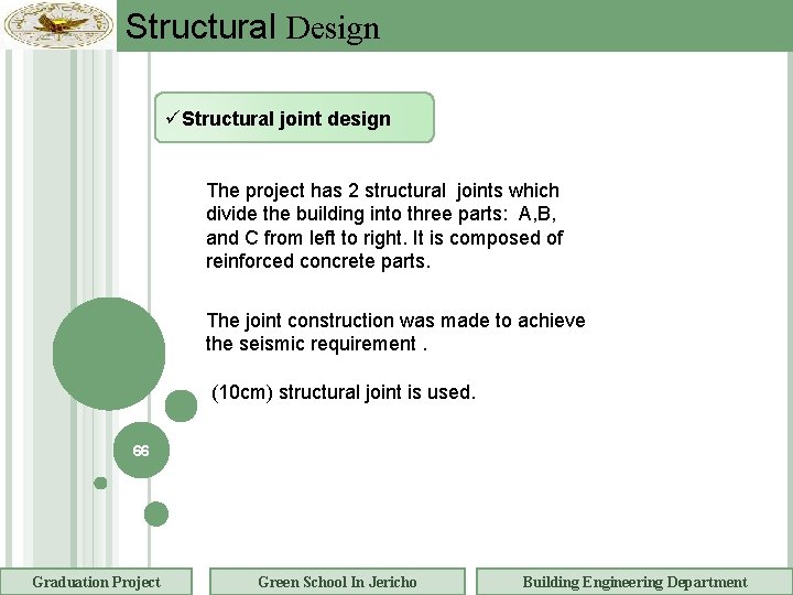 Structural Design Structural joint design The project has 2 structural joints which divide the