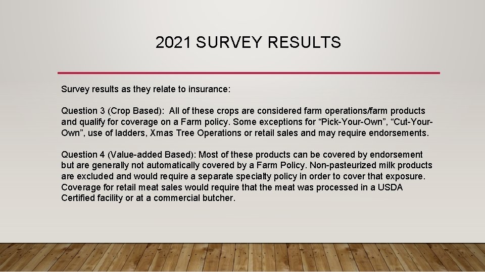 2021 SURVEY RESULTS Survey results as they relate to insurance: Question 3 (Crop Based):