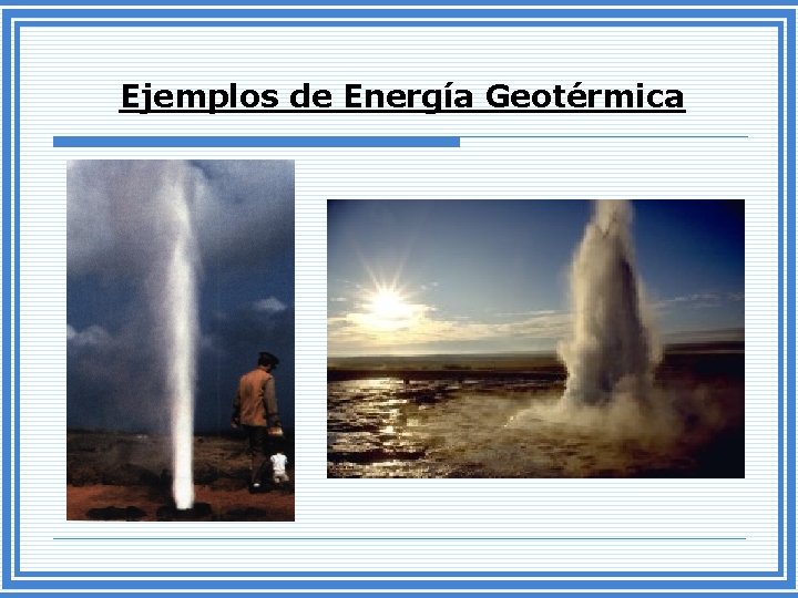 Ejemplos de Energía Geotérmica 