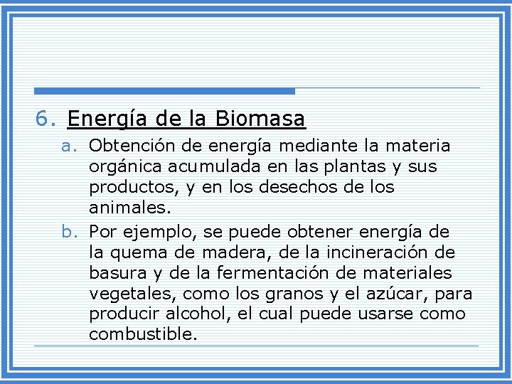 6. Energía de la Biomasa a. Obtención de energía mediante la materia orgánica acumulada
