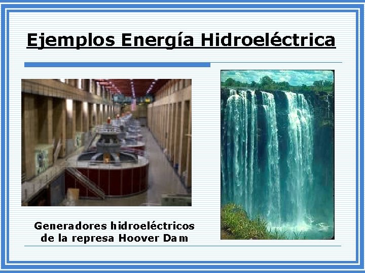 Ejemplos Energía Hidroeléctrica Generadores hidroeléctricos de la represa Hoover Dam 