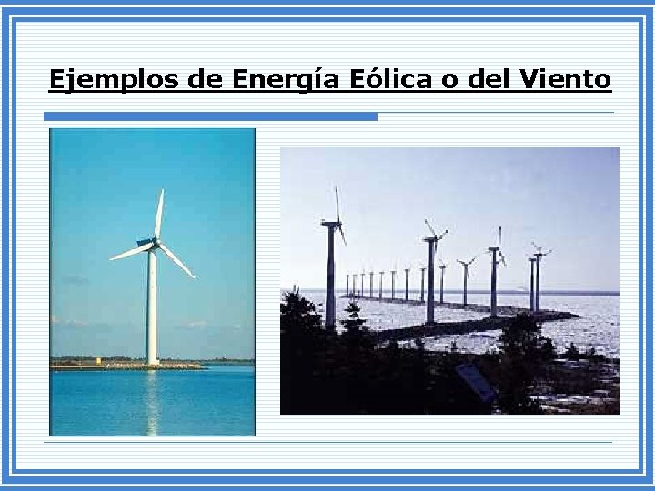 Ejemplos de Energía Eólica o del Viento 