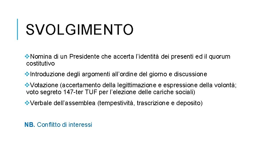 SVOLGIMENTO v. Nomina di un Presidente che accerta l’identità dei presenti ed il quorum