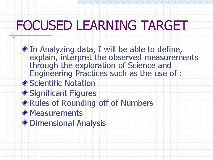 FOCUSED LEARNING TARGET In Analyzing data, I will be able to define, explain, interpret