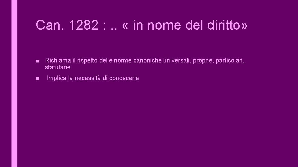 Can. 1282 : . . « in nome del diritto» ■ Richiama il rispetto