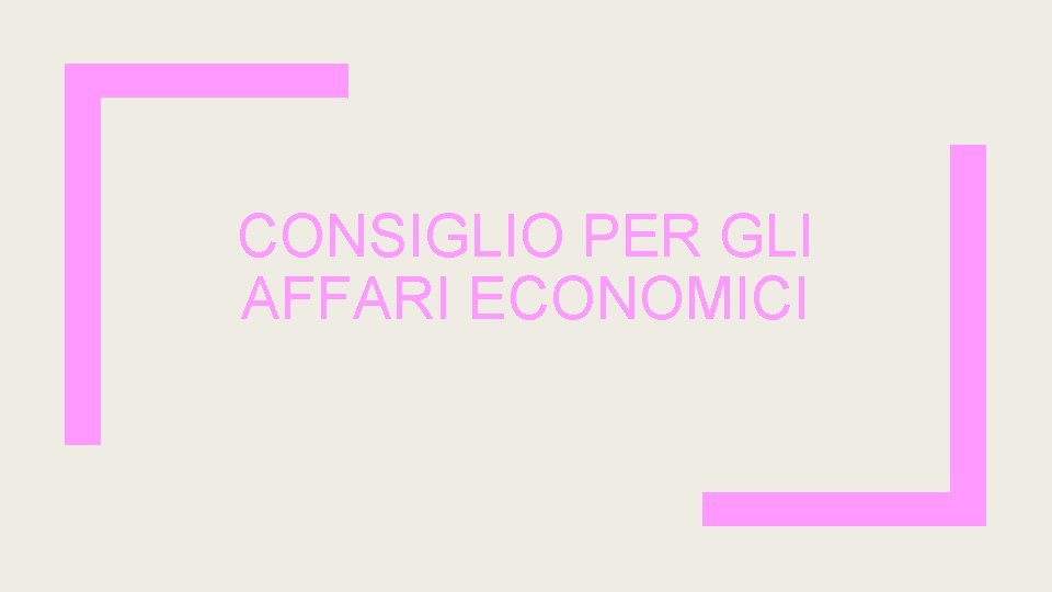 CONSIGLIO PER GLI AFFARI ECONOMICI 