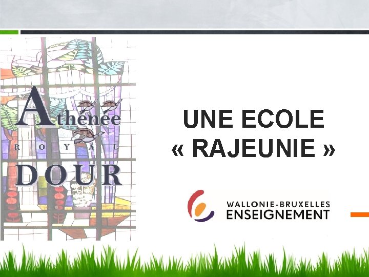 UNE ECOLE « RAJEUNIE » 