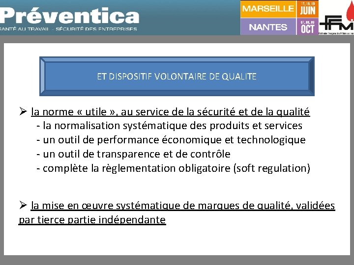 ET DISPOSITIF VOLONTAIRE DE QUALITE Ø la norme « utile » , au service