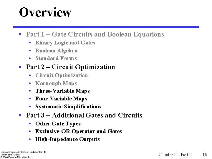 Overview § Part 1 – Gate Circuits and Boolean Equations • Binary Logic and