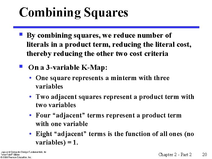 Combining Squares § By combining squares, we reduce number of literals in a product