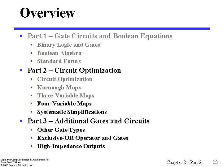 Overview § Part 1 – Gate Circuits and Boolean Equations • Binary Logic and
