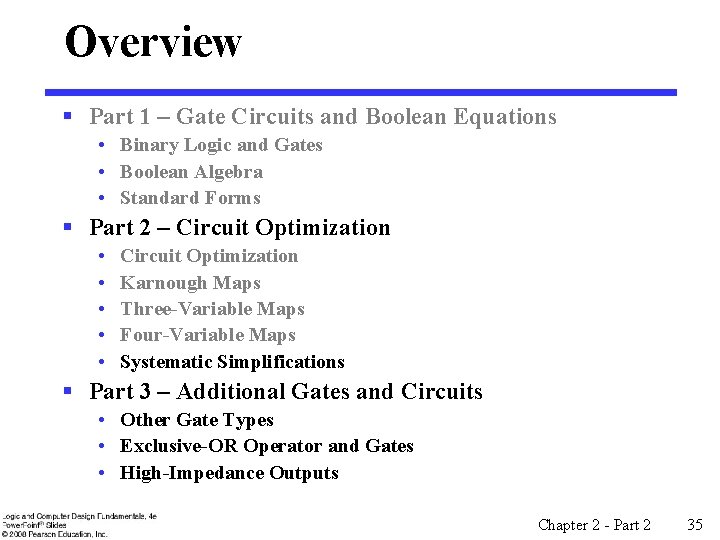 Overview § Part 1 – Gate Circuits and Boolean Equations • Binary Logic and