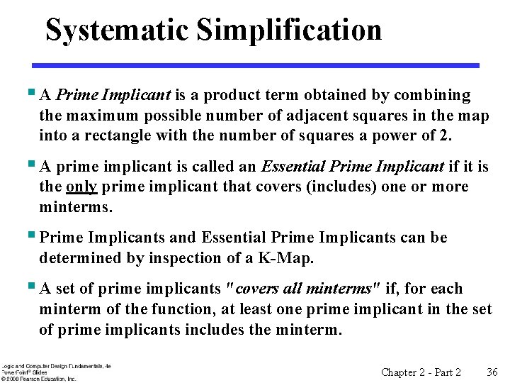 Systematic Simplification § A Prime Implicant is a product term obtained by combining the