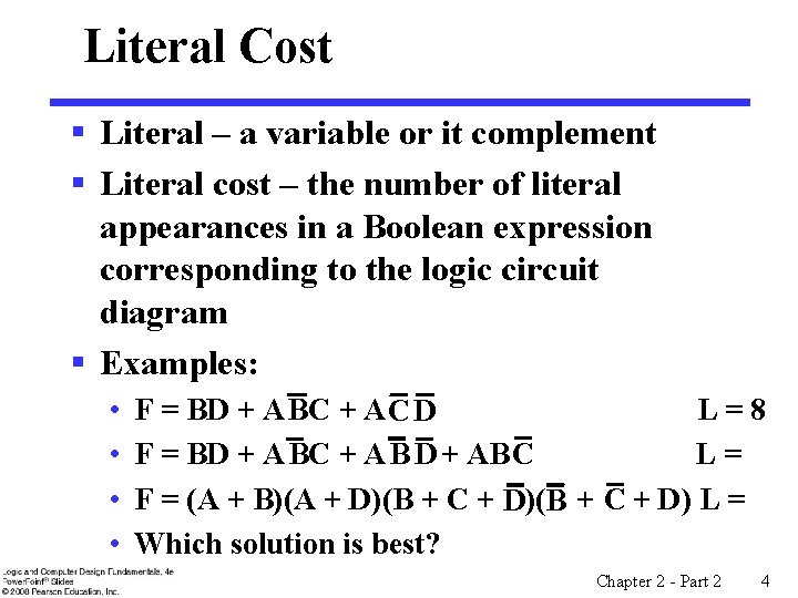 Literal Cost § Literal – a variable or it complement § Literal cost –
