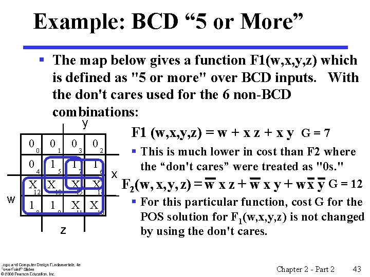 Example: BCD “ 5 or More” § The map below gives a function F