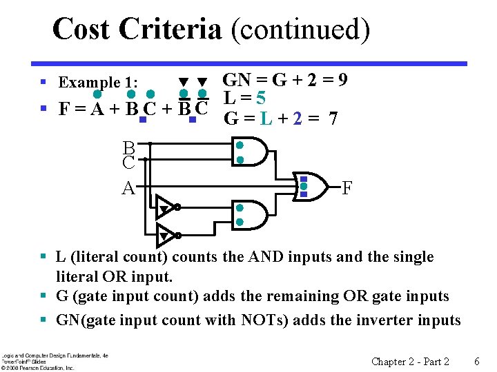Cost Criteria (continued) GN = G + 2 = 9 L=5 § F=A+BC+ BC