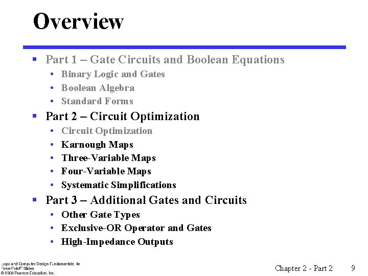 Overview § Part 1 – Gate Circuits and Boolean Equations • Binary Logic and