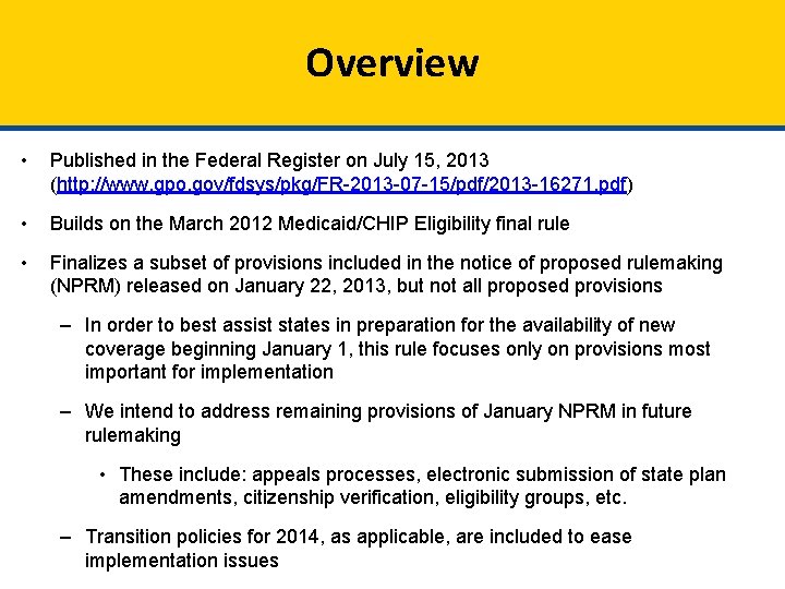 Overview • Published in the Federal Register on July 15, 2013 (http: //www. gpo.