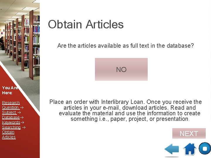 Obtain Articles Are the articles available as full text in the database? NO You