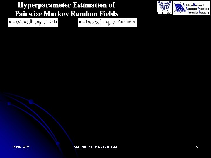 Hyperparameter Estimation of Pairwise Markov Random Fields March, 2019 University of Roma, La Sapienza
