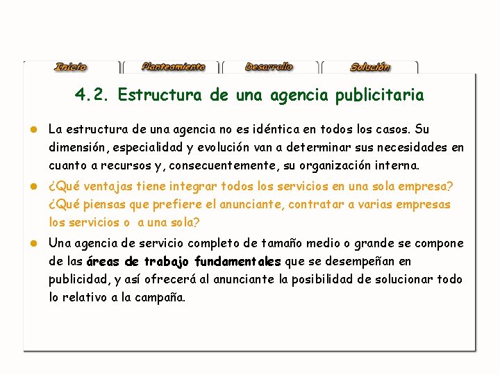 4. 2. Estructura de una agencia publicitaria l La estructura de una agencia no