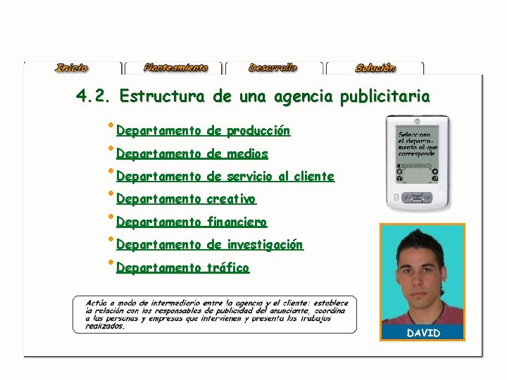 4. 2. Estructura de una agencia publicitaria • Departamento de producción • Departamento de