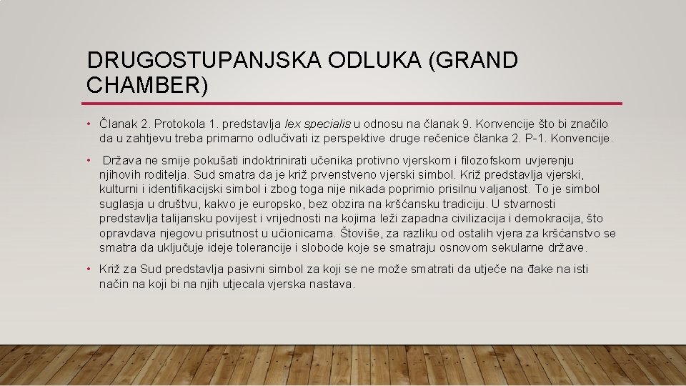 DRUGOSTUPANJSKA ODLUKA (GRAND CHAMBER) • Članak 2. Protokola 1. predstavlja lex specialis u odnosu