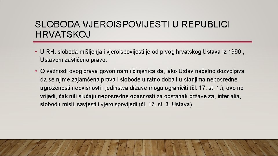 SLOBODA VJEROISPOVIJESTI U REPUBLICI HRVATSKOJ • U RH, sloboda mišljenja i vjeroispovijesti je od