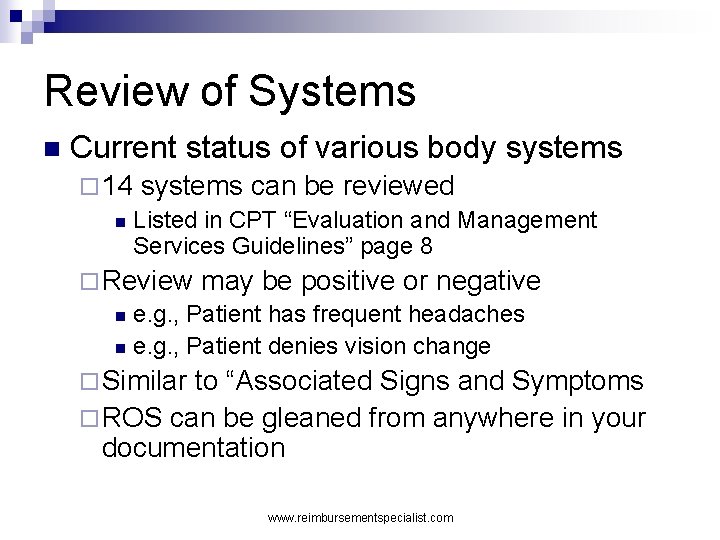 Review of Systems n Current status of various body systems ¨ 14 n systems