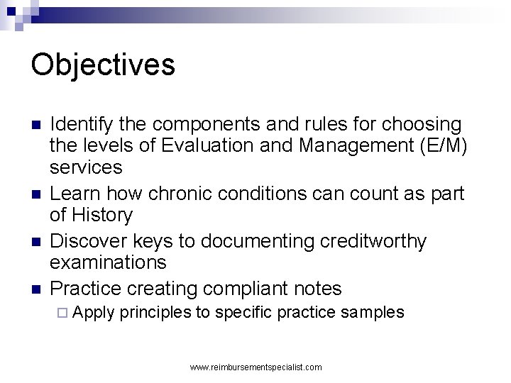 Objectives n n Identify the components and rules for choosing the levels of Evaluation