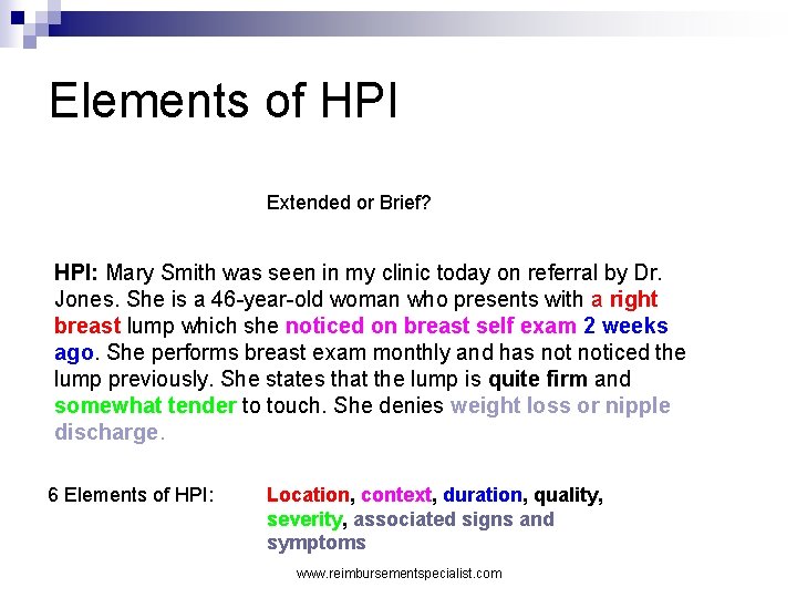 Elements of HPI Extended or Brief? HPI: Mary Smith was seen in my clinic