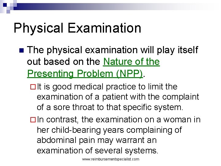 Physical Examination n The physical examination will play itself out based on the Nature
