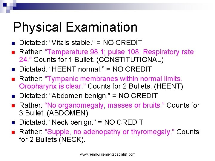 Physical Examination n n n n Dictated: “Vitals stable. ” = NO CREDIT Rather: