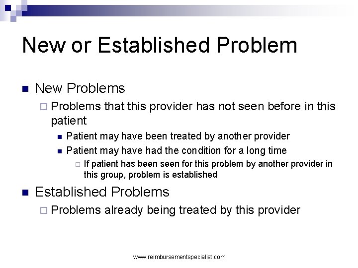 New or Established Problem n New Problems ¨ Problems that this provider has not