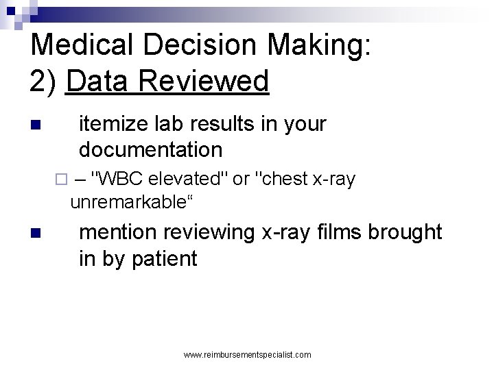 Medical Decision Making: 2) Data Reviewed itemize lab results in your documentation n ¨