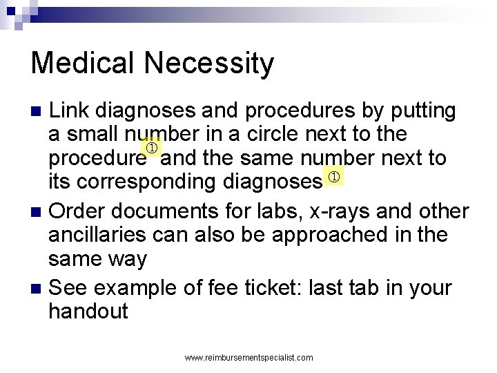 Medical Necessity Link diagnoses and procedures by putting a small number in a circle