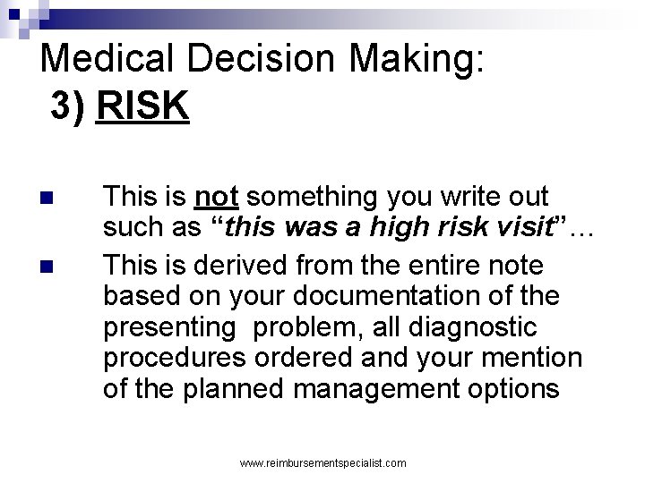 Medical Decision Making: 3) RISK n n This is not something you write out