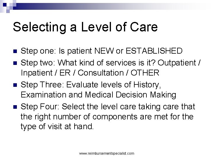 Selecting a Level of Care n n Step one: Is patient NEW or ESTABLISHED