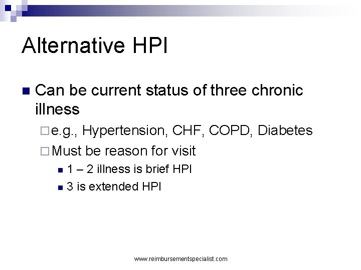 Alternative HPI n Can be current status of three chronic illness ¨ e. g.