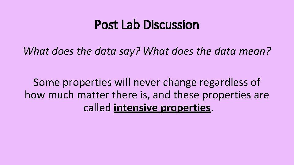 Post Lab Discussion What does the data say? What does the data mean? Some