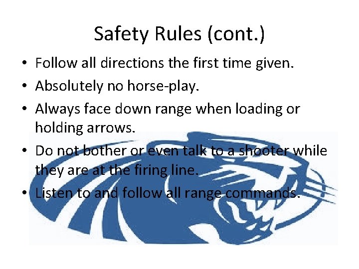 Safety Rules (cont. ) • Follow all directions the first time given. • Absolutely