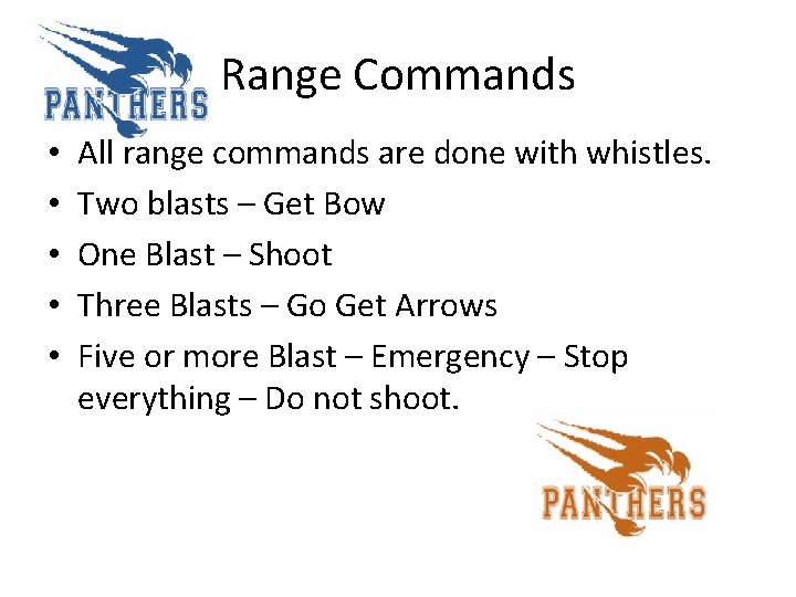 Range Commands • • • All range commands are done with whistles. Two blasts