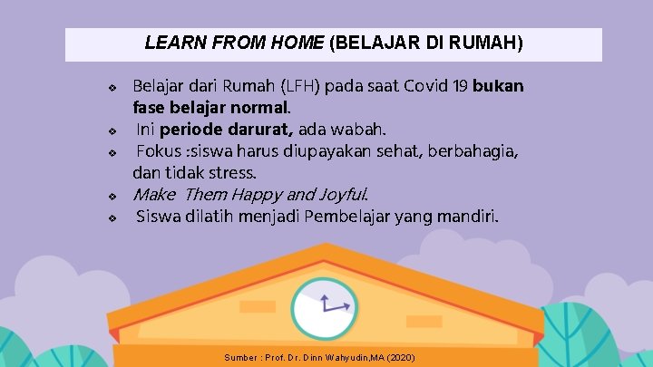 LEARN FROM HOME (BELAJAR DI RUMAH) v v v Belajar dari Rumah (LFH) pada