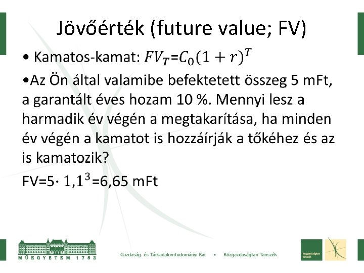 Jövőérték (future value; FV) • 