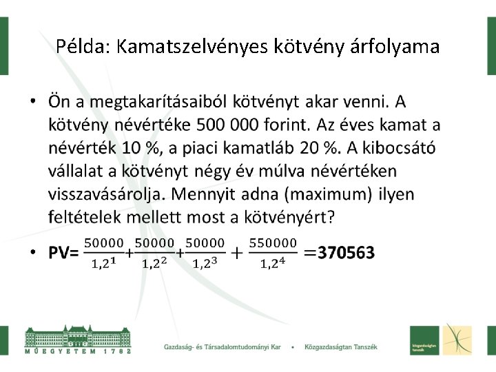 Példa: Kamatszelvényes kötvény árfolyama • 