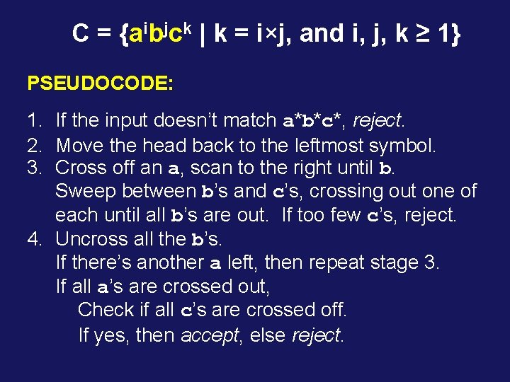 C = {aibjck | k = i×j, and i, j, k ≥ 1} PSEUDOCODE: