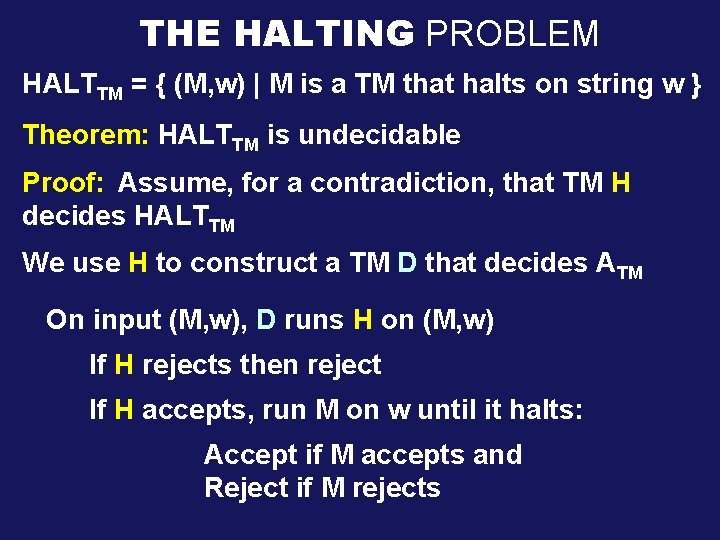 THE HALTING PROBLEM HALTTM = { (M, w) | M is a TM that